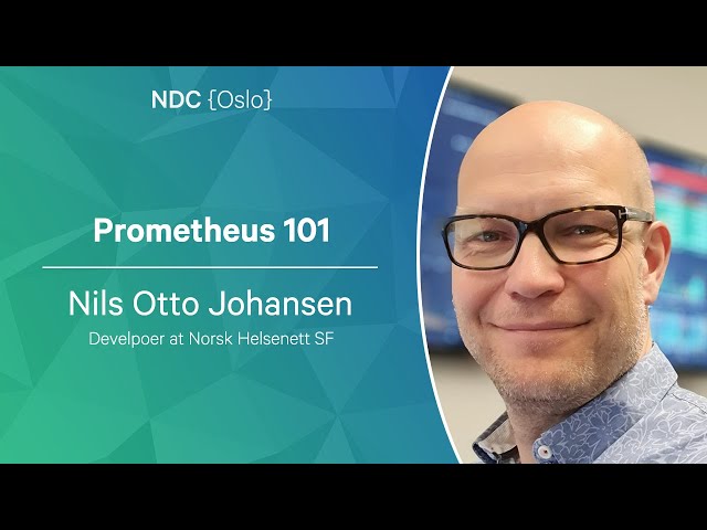 Prometheus 101 - Nils Otto Johansen - NDC Oslo 2023