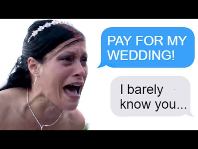 r/Choosingbeggars "PAY FOR MY WEDDING!" Funny Reddit Posts