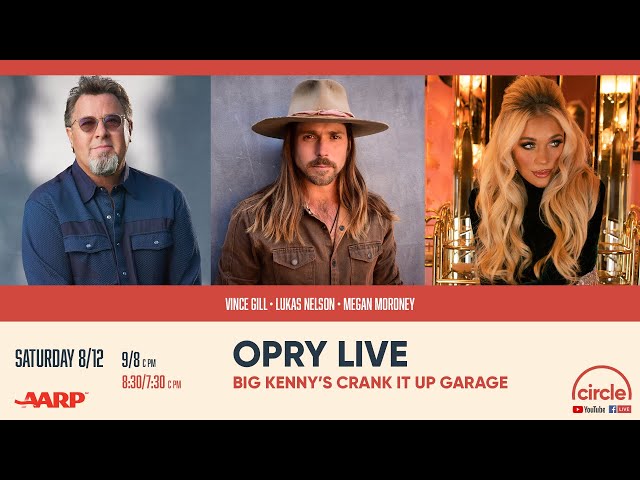 Opry Live - Vince Gill & Paul Franklin, Lukas Nelson and Megan Moroney