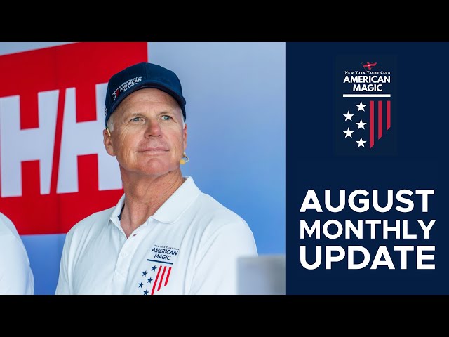 Inside American Magic: Exclusive Monthly Update #4 August