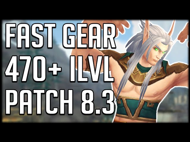 HOW TO GEAR UP IN 8.3 - Get 470+ Item Level | WoW BfA