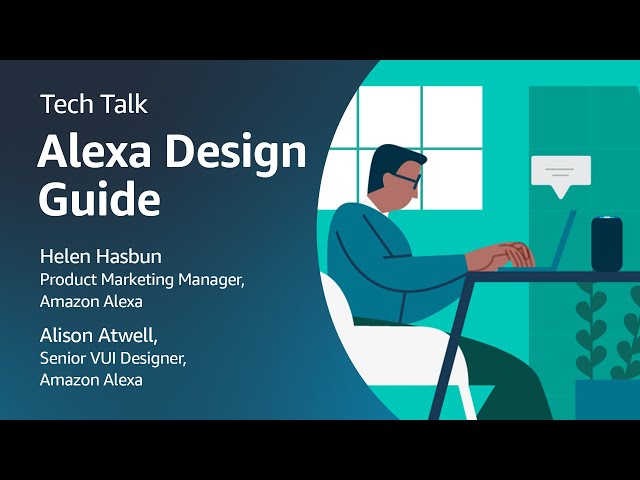 Alexa Developers Tech Talk: Alexa Design Guide