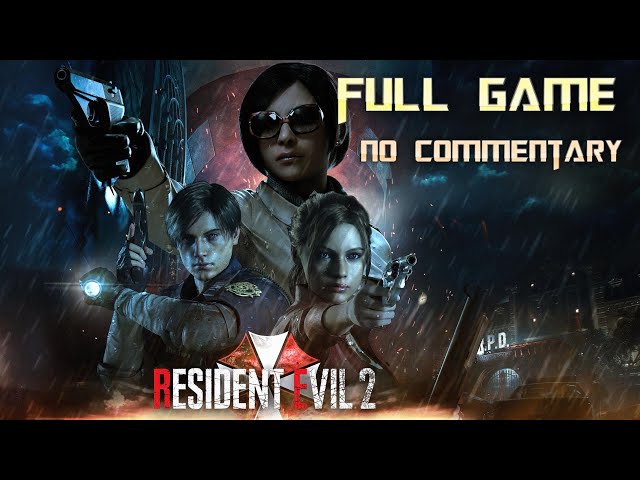 Resident Evil 2 Remake | Full Game Walkthrough | No Commentary