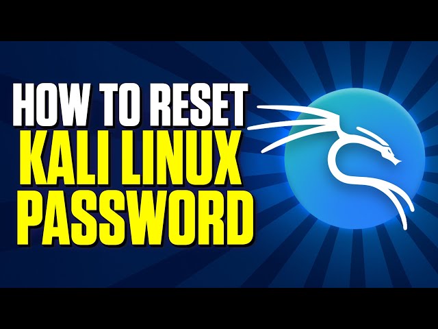 How to Reset Forgotten Password on Kali Linux