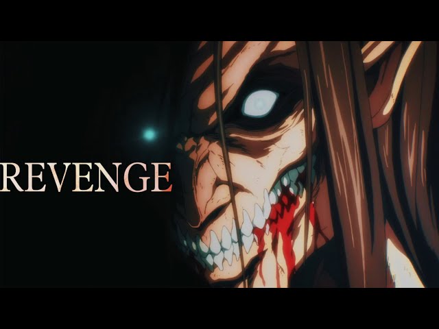 Attack On Titan「AMV」- Eren Yeager's Revenge