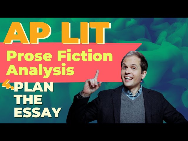 AP English Literature Prose Fiction Analysis Essay: Plan the Essay