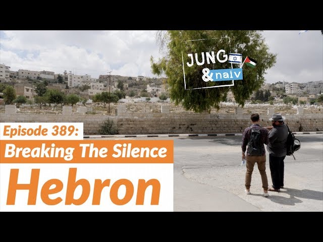 The Ghost Town of Hebron: Breaking The Silence - Jung & Naiv: Episode 389