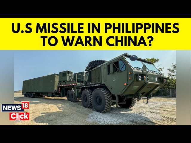 US vs China | US Sends Land-Attack Missile System To Philippines In Message To China | N18V
