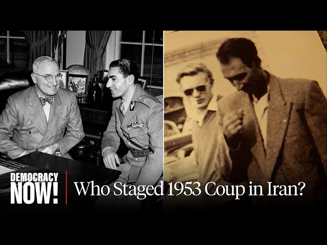 “It’s Always About Oil”: CIA & MI6 Staged Coup in Iran 70 Years Ago, Destroying Democracy in Iran