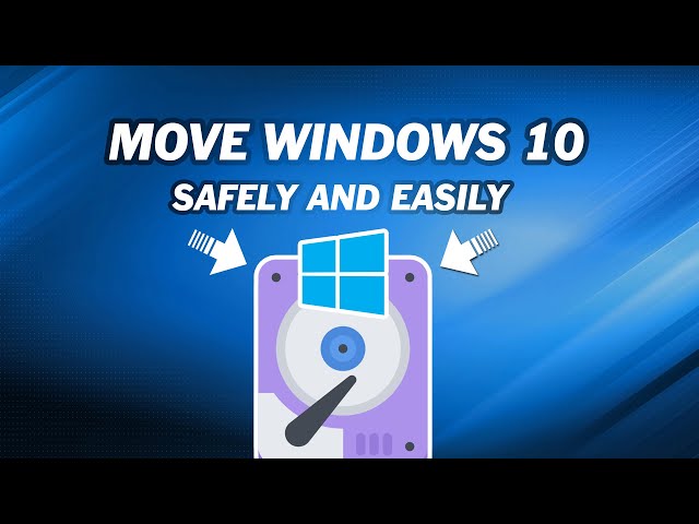 How to Move Windows 10 to Another Hard Drive Safely and Easily
