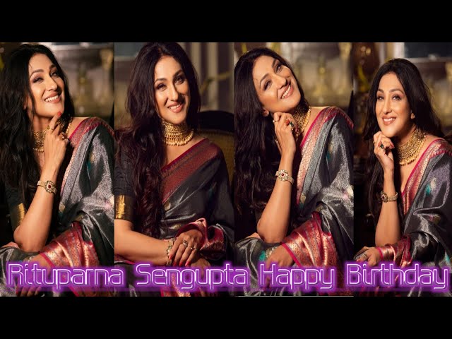 Rituparna Sengupta happy birthday/Indian actress/producer/most successful actresses ofBengali cinema
