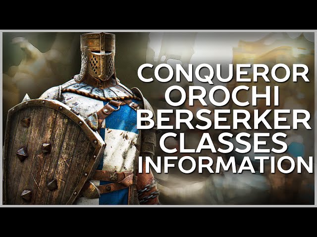 For Honor Conqueror, Orochi, and Berserker Classes + Alpha Information