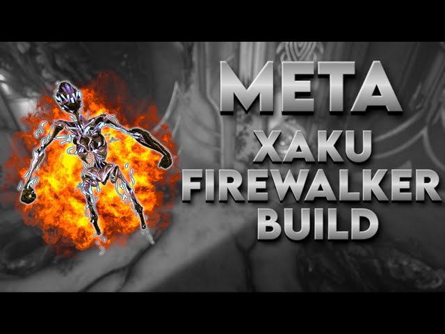 [WARFRAME] NEW META XAKU FIREWALKER BUILD - FEATURING METAMAN I 100% LEGIT