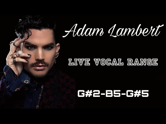 Adam Lambert Live Vocal Range (2022 Updated)
