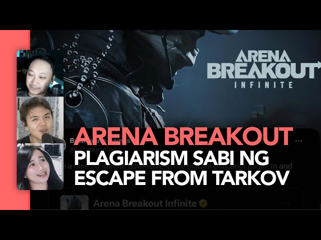 Escape from Tarkov Devs accuse Arena Breakout is Plagiarism, agree ba kayo?