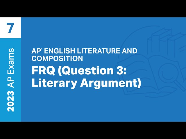 7 | FRQ (Question 3: Literary Argument) | Practice Sessions | AP English Literature and Composition
