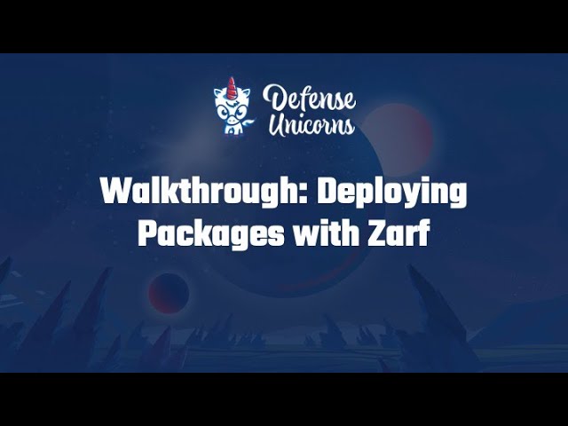 Walkthrough: Deploying Packages with Zarf
