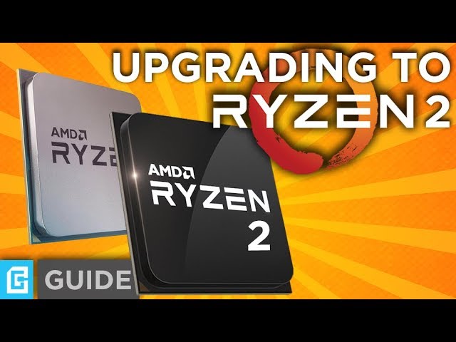 How To Upgrade 1st Gen Ryzen To Ryzen 2000