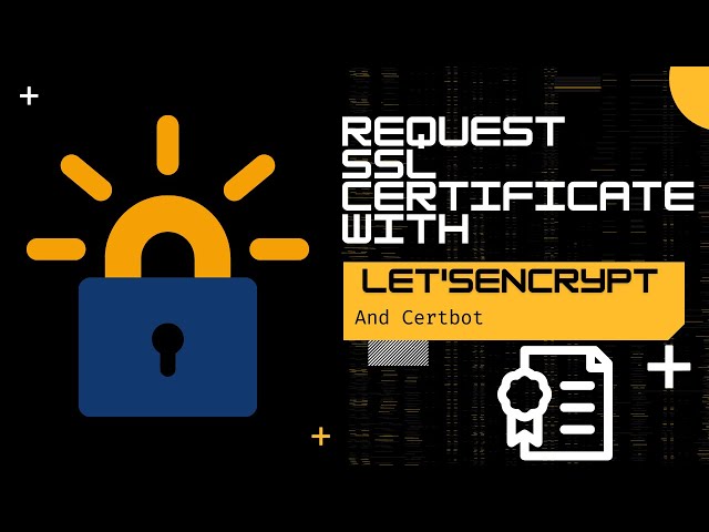 How to Request SSL Certificates with Let's Encrypt and Certbot