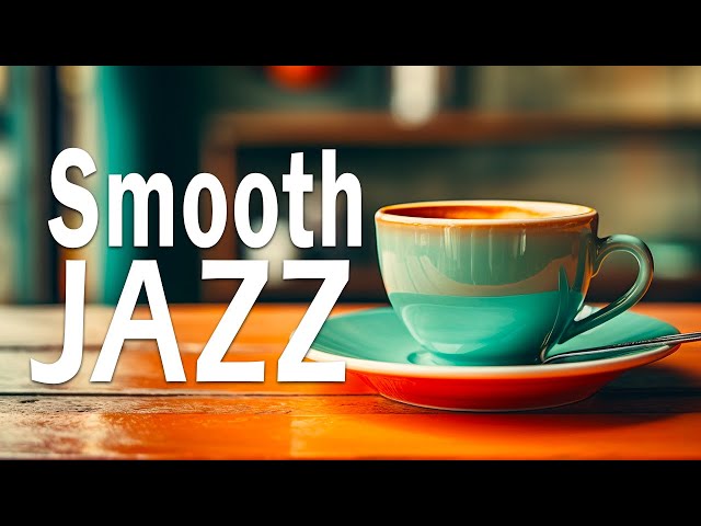 Smooth Jazz: Relaxing Bossa Nova & Jazz Music for a Calm and Productive Atmosphere
