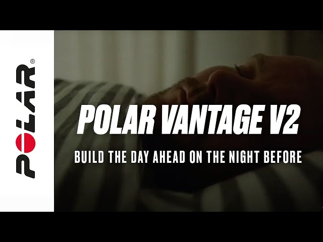 Polar Vantage V2 | Build the Day Ahead on the Night Before