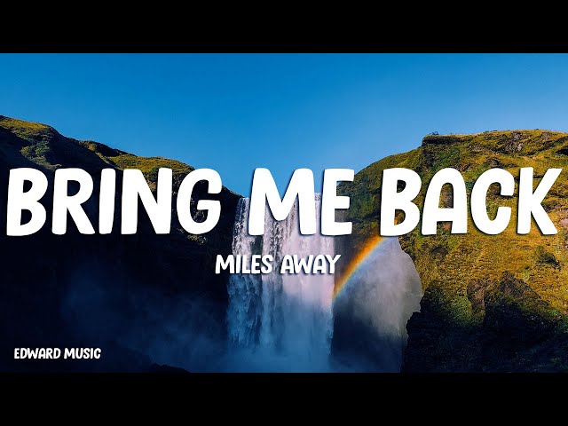 Miles Away - Bring Me Back (Lyrics)