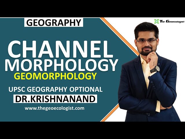 Channel Morphology | Concept and Classification |  Geomorphology | Dr. Krishnanand