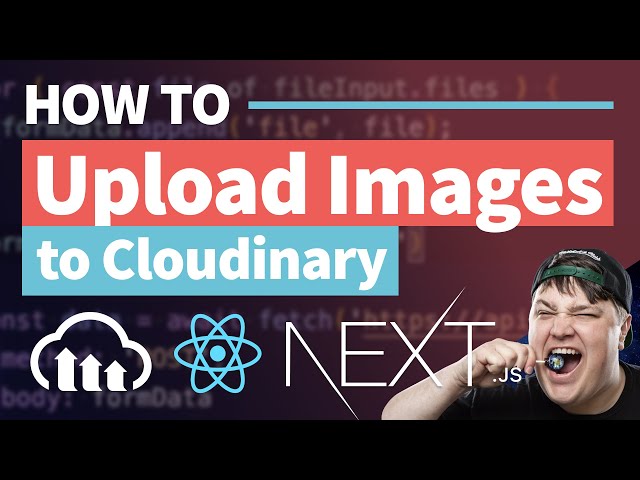 Upload Images to Cloudinary in React & Next.js