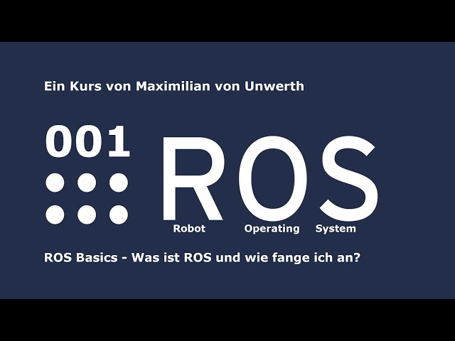 ROS Crashkurs 001 - Was ist ROS und wie fange ich an? - German / Deutsch - Einsteiger-Tutorial