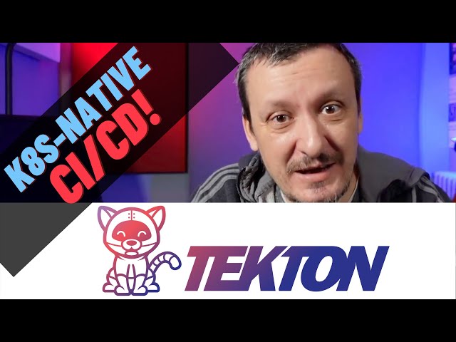 Tekton - Kubernetes Cloud-Native CI/CD Pipelines And Workflows