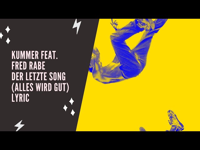 KUMMER feat. Fred Rabe - DER LETZTE SONG (ALLES WIRD GUT) (Lyric Edition)
