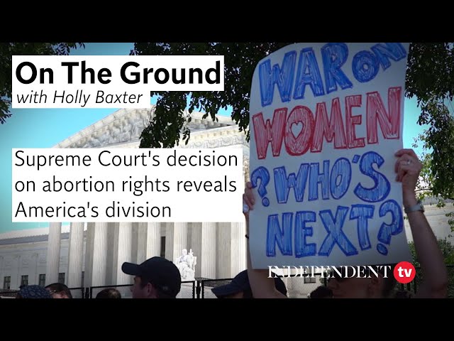 Supreme Court's decision on abortion rights reveals America's division | On The Ground