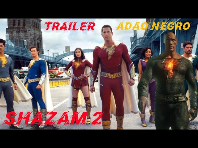 Trailer de Shazam 2 e Adão Negro