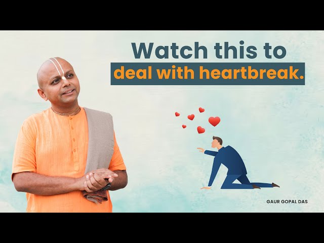 Watch This To Deal With A Heartbreak | @GaurGopalDas