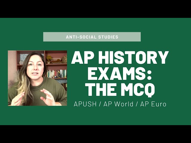 The AP History Exam: Multiple-Choice Strategy for APUSH, AP World and AP Euro