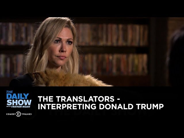 The Translators - Interpreting Donald Trump: The Daily Show