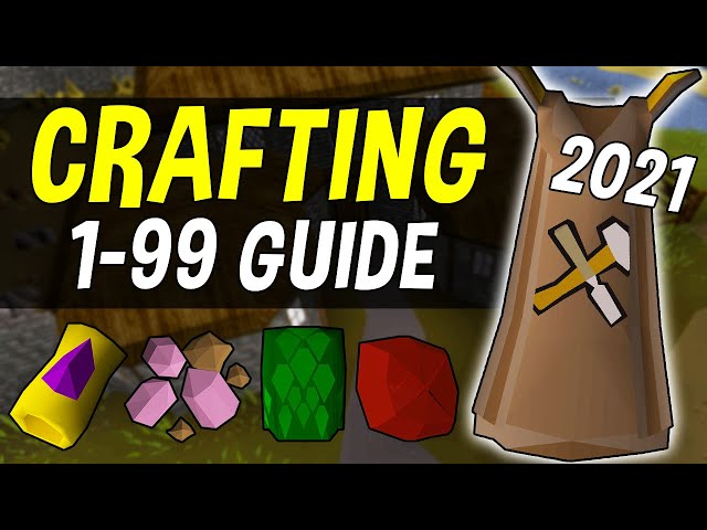 A Complete 1-99 Crafting Guide for Oldschool Runescape in 2021 [OSRS]
