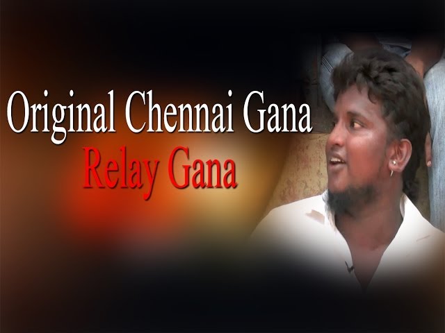 Original Chennai Gana - Relay Gana - RedPix 24x7