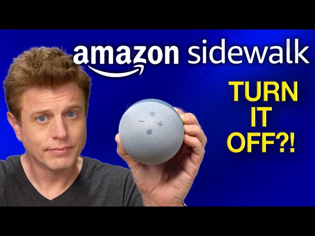 Opt OUT?!  Amazon Sidewalk - What you NEED to KNOW!