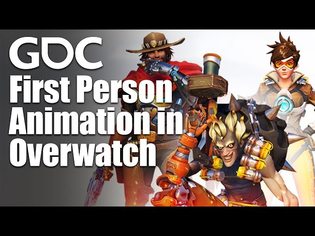 Animation Bootcamp: The First Person Animation of Overwatch