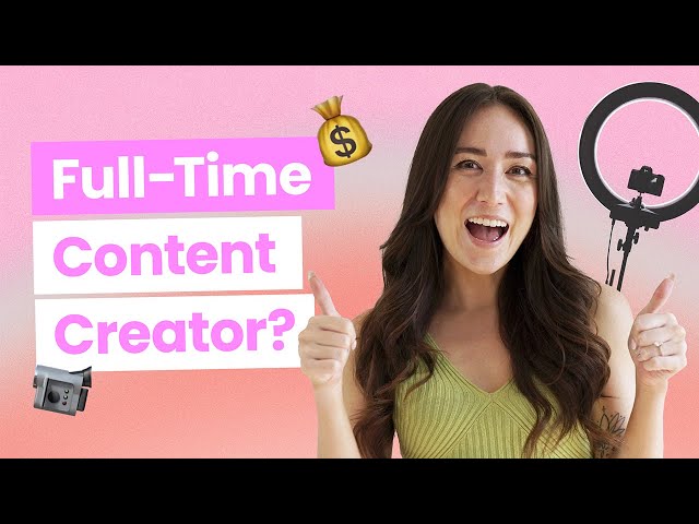 How to Become A Full Time Content Creator