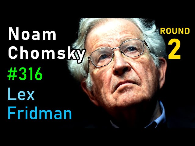 Noam Chomsky: Putin, Ukraine, China, and Nuclear War | Lex Fridman Podcast #316