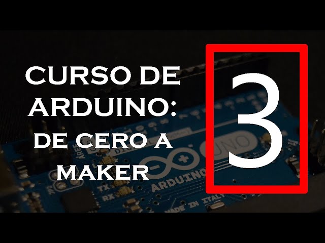 3.- Las funciones setup y loop - Curso de Arduino: De Cero a Maker