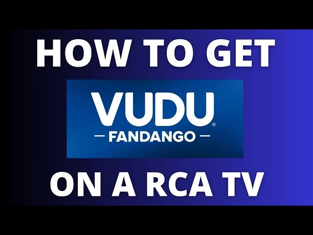 How to Get Vudo on a RCA TV