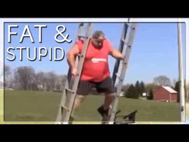 Fat & Stupid - Fail Compilation