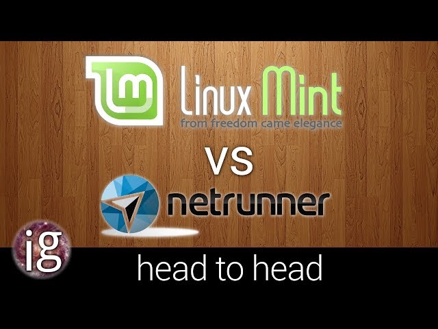 Linux Mint vs Netrunner - Linux Distro Reviews