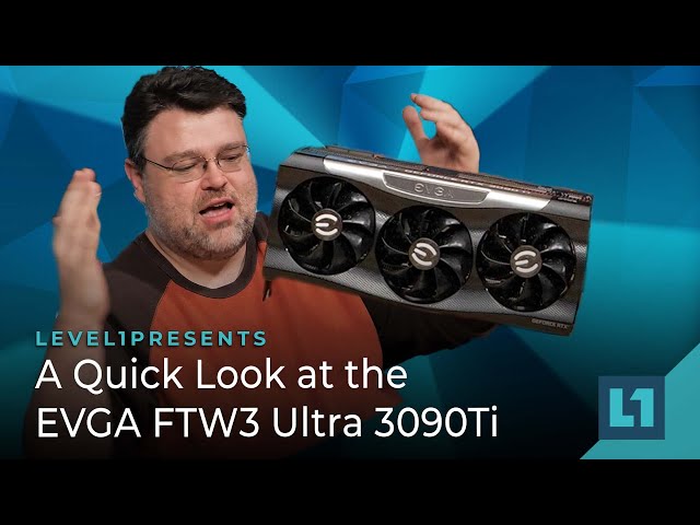 A Quick Look at the EVGA FTW3 Ultra 3090Ti