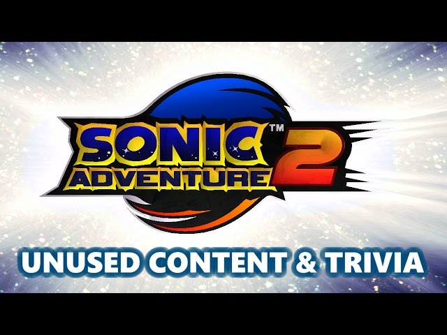 Sonic Adventure 2 - Unused Content & Trivia