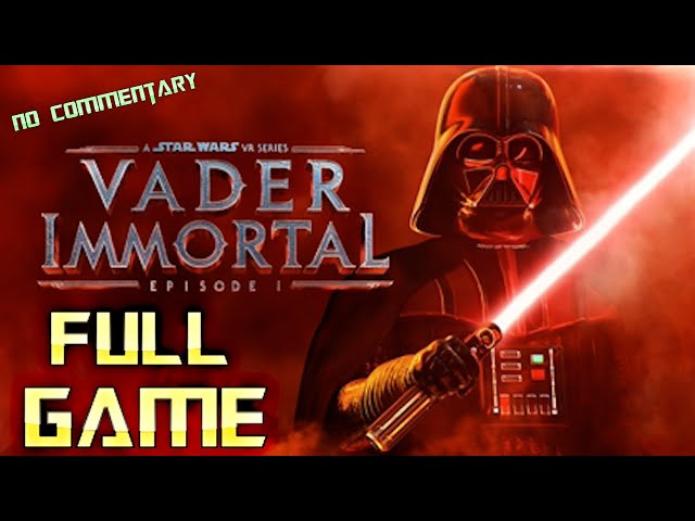 Star Wars Vader Immortal | Full Game Walkthrough | No Commentary