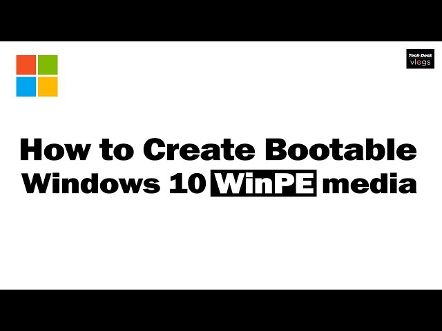 How to Create Bootable Windows 10 WinPE media using the ADK for Windows 10, version 1903